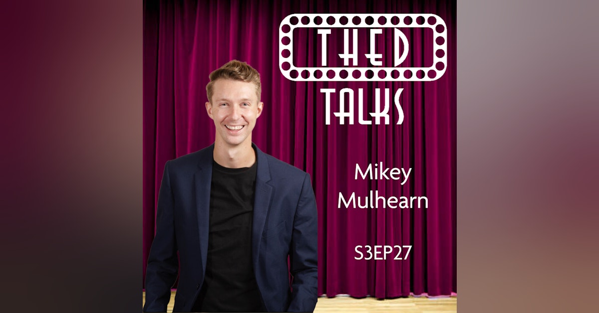 3.27 A Conversation with Mikey Mulhearn