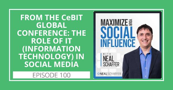 100: From the CeBIT Global Conference: The Role of IT (Information Technology) in Social Media Image