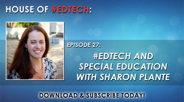 #EdTech and Special Education with Sharon Plante - HoET027 Image