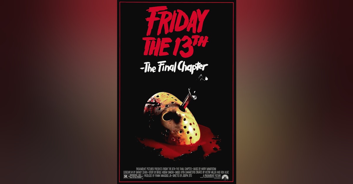 Episode 8: FRIDAY THE 13TH PART 4 "THE FINAL CHAPTER"