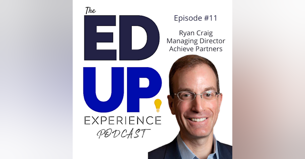 11: Ryan Craig, Co-Founder and Managing Director, Achieve Partners