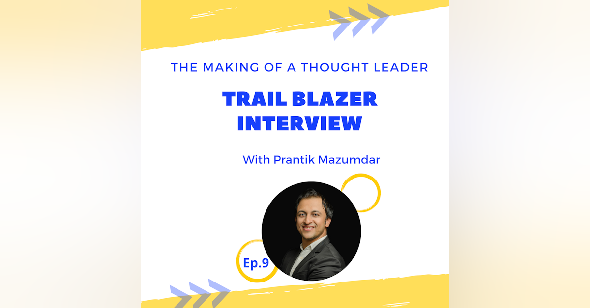 TMTL: Trail Blazer Interview with Prantik Mazumdar