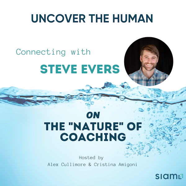 Connecting with Steve Evers on the "Nature" of Coaching