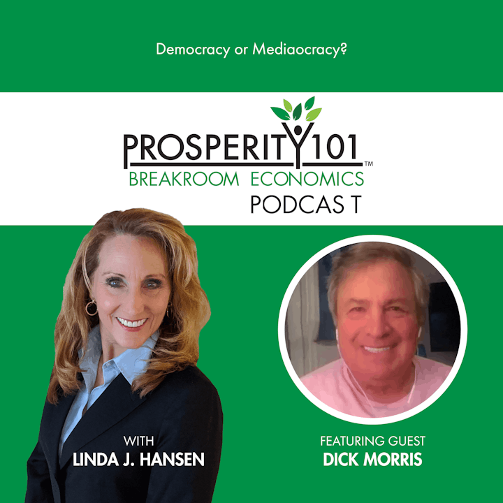 Democracy or Mediaocracy? – with Dick Morris [Ep. 44]