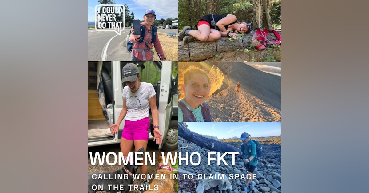 85 Women Who FKT - Calling Women in to Claim Space on the Trail
