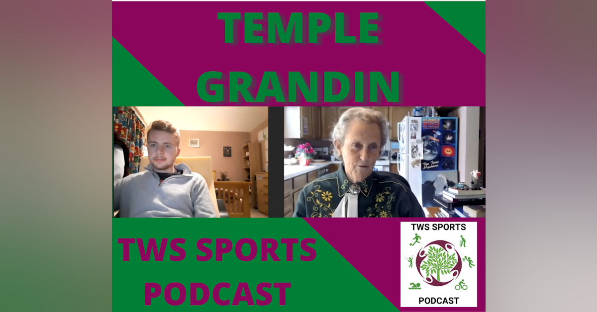 TWS Sports Podcast - Temple Grandin (Autism special)