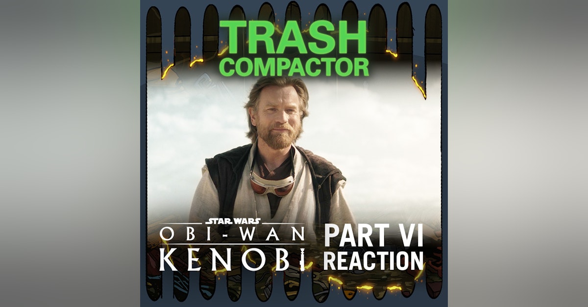 Obi-Wan's a Union Man: OBI-WAN KENOBI Part 6 (Finale)