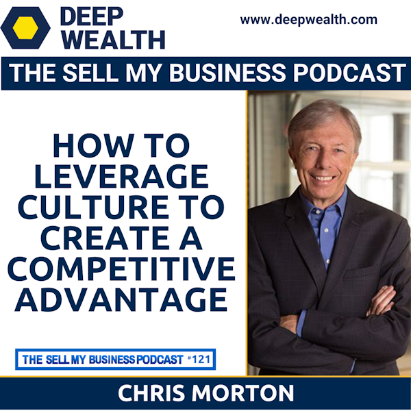 Chris Morton On How To Leverage Culture To Create A Competitive Advantage (#121) Image