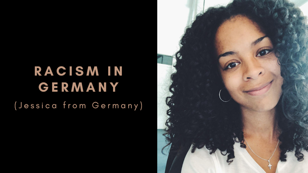 Broken systems, turning points, and racism in Germany (Jessica from Germany)