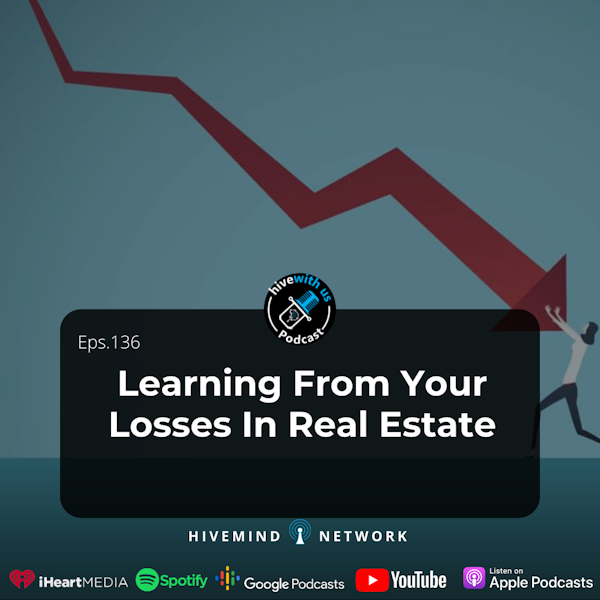 Ep 136- Learning From Your Losses In Real Estate