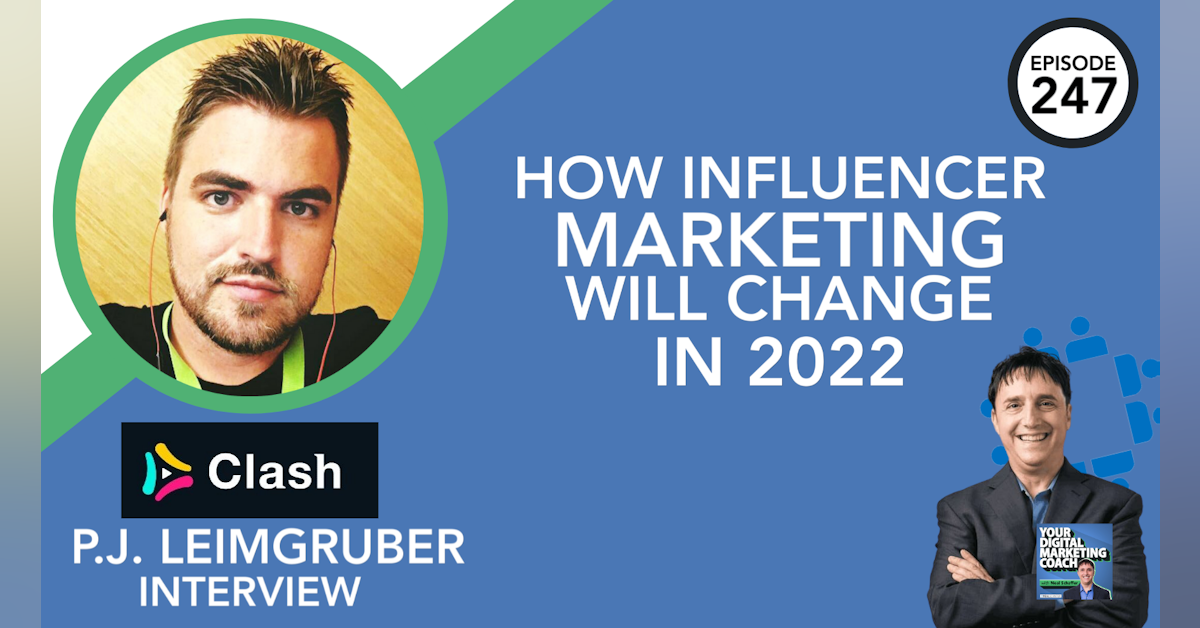 How Influencer Marketing Will Change in 2022 [P.J. Leimgruber Interview]