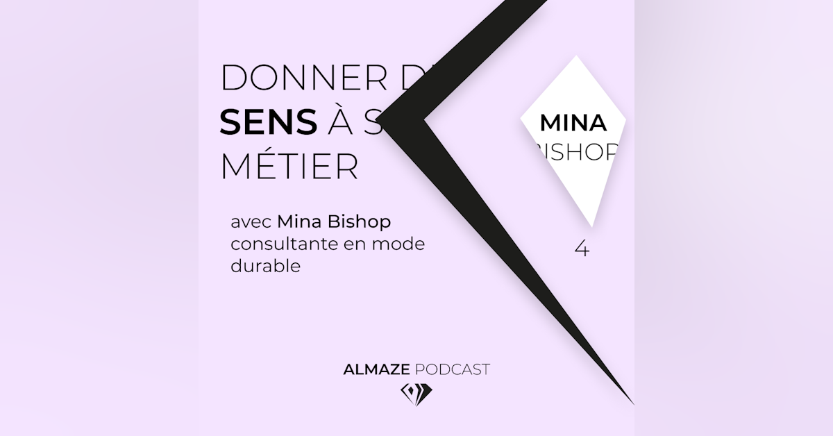 "C'est hyper cool de vendre des robes mais moi j'ai envie d'un petit peu plus de sens dans mon métier" - Mina Bishop