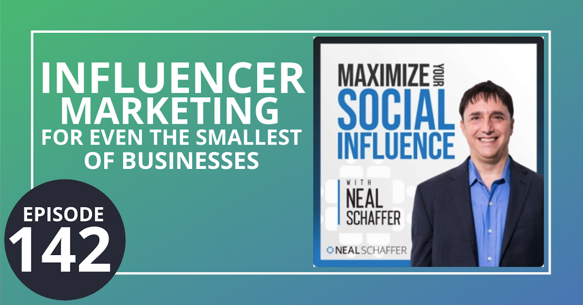 142: Influencer Marketing for Even the Smallest of Businesses