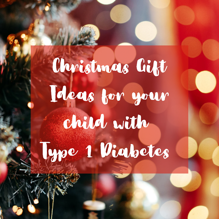 Christmas Ideas for your Child with Type 1 Diabetes