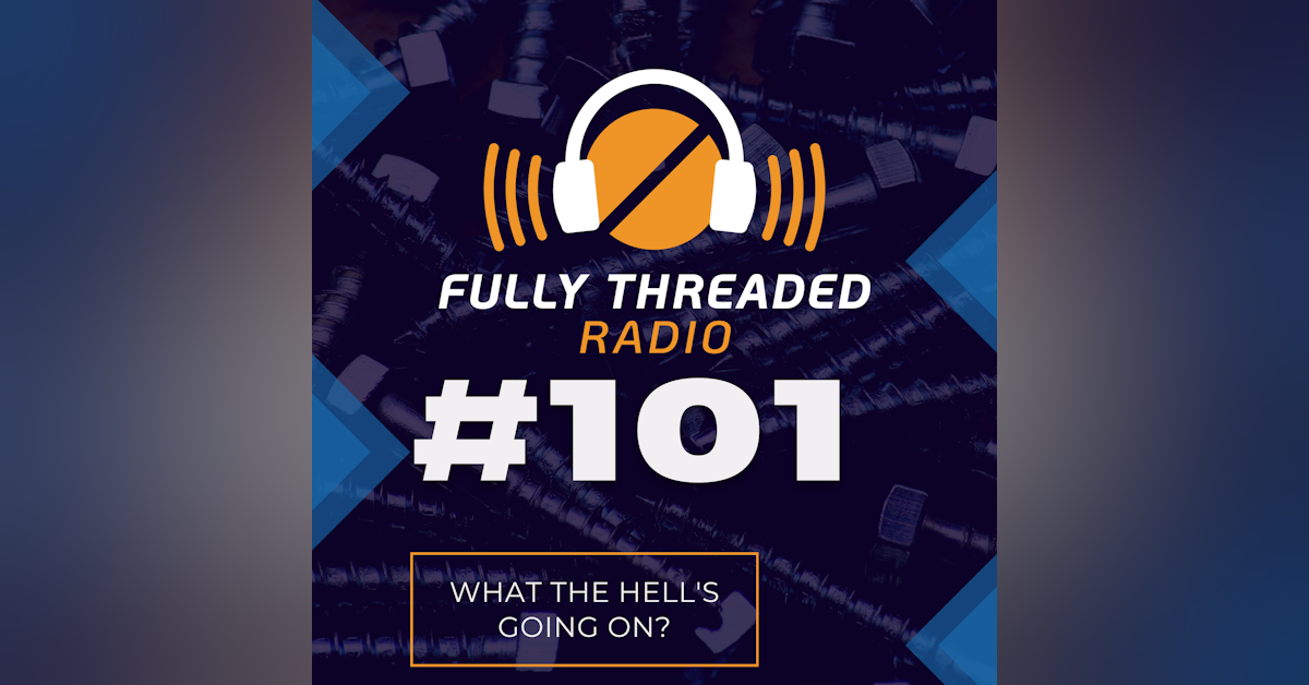 Episode #101 - What the Hell's Going On?