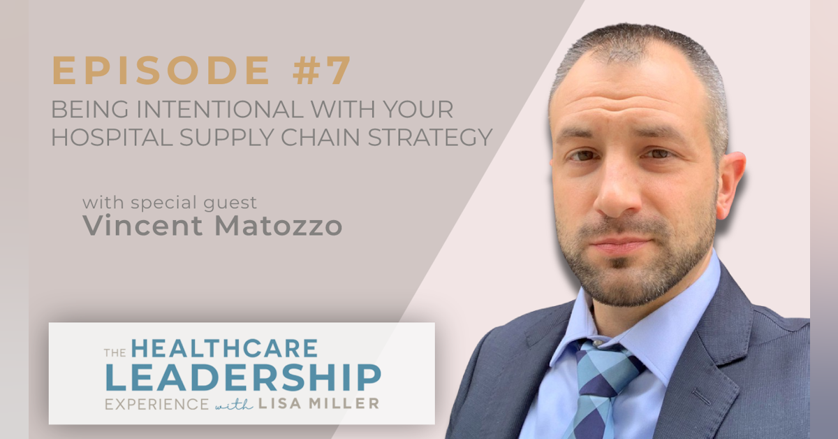 Being Intentional with Your Hospital Supply Chain Strategy with Vincent Matozzo | Ep.7