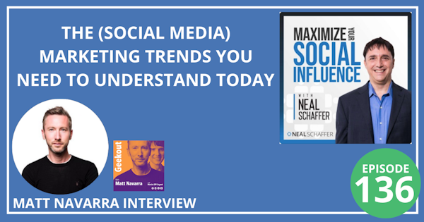 136: The (Social Media) Marketing Trends You Need to Understand Today [Matt Navarra Interview] Image