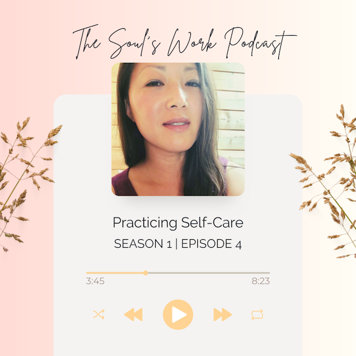 S1 | EP4: If There Was Ever a Time For Self-Care
