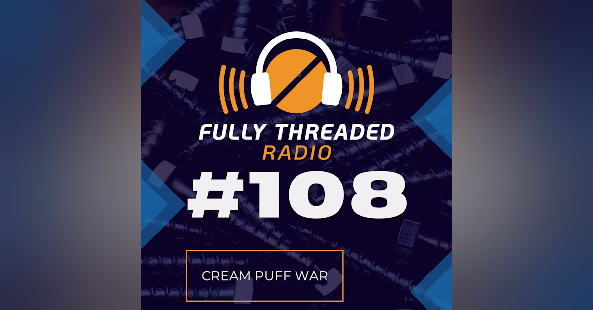 Episode #108 - Cream Puff War