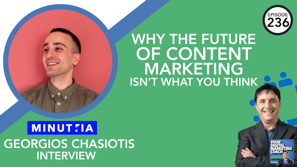 Why the Future of Content Marketing Isn't What You Think [Georgios Chasiotis Interview] Image