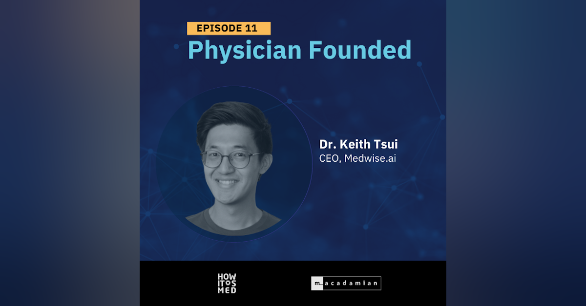 Physician Founded Ep. 11: Keith Tsui