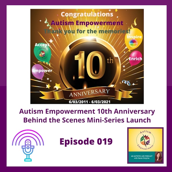 Ep. 19: Autism Empowerment 10th Anniversary + Behind the Scenes Mini-Series Launch Image