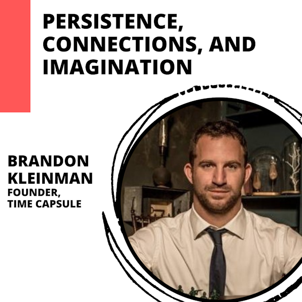 Persistence, Connections, and Imagination for Business with Brandon Kleinman Image