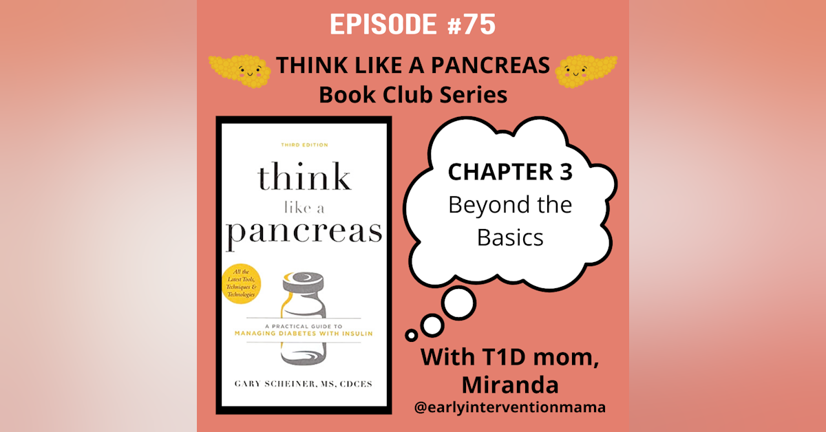 #75 Think Like a Pancreas, Chapter 3: Beyond the Basics with Miranda
