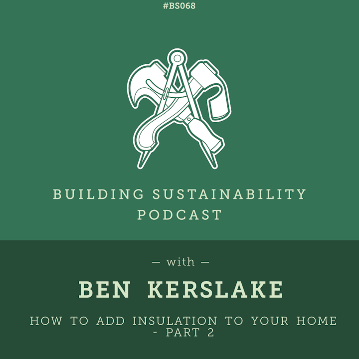 Good Insulation and Avoiding Condensation - Part 2 - Ben Kerslake - BS068