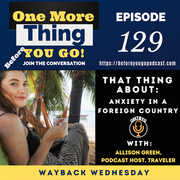 That Thing About Anxiety in a Foreign Country-Waybback Wednesday