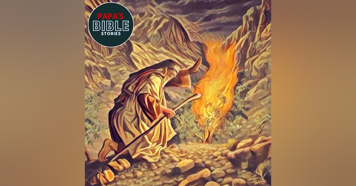 Ep. 23 - Moses and the Burning Bush