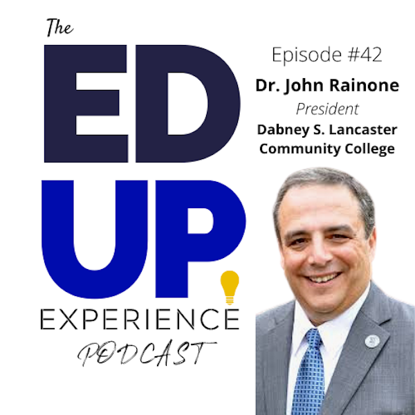 40: Outside challenges, support systems, and getting to the Higher Education finish line - with Dr. John Rainone, President, Dabney S. Lancaster Community College Image