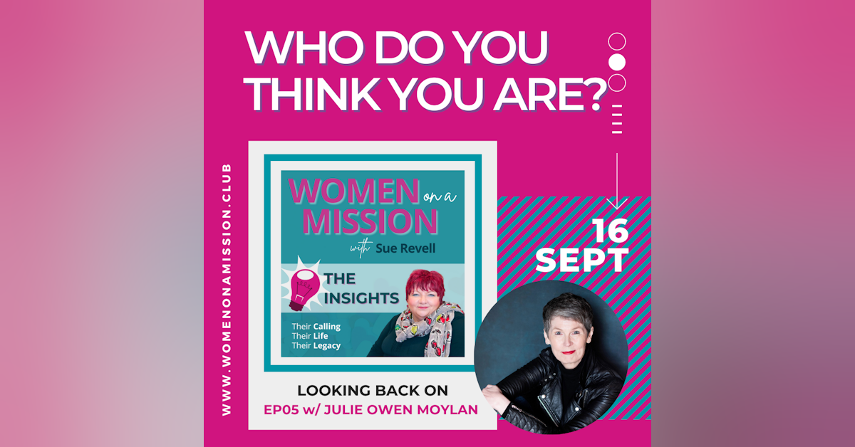 Episode 06: Looking back on "Who do you think you are?" with Julie Owen Moylan (Insights)