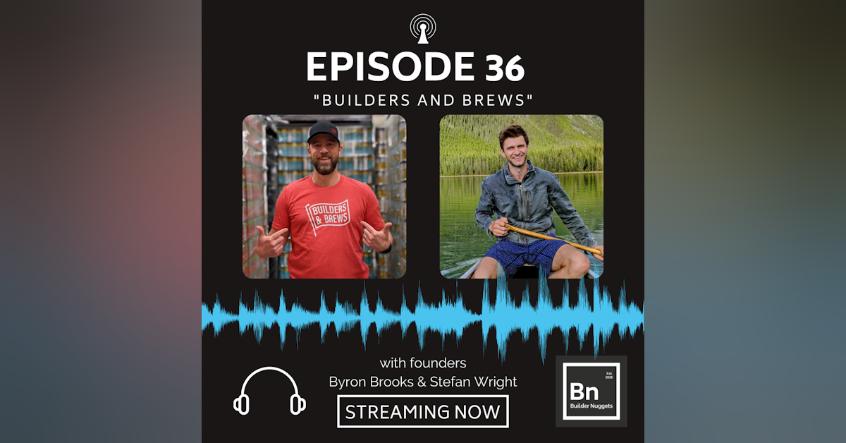 EP 36: Builders and Brews