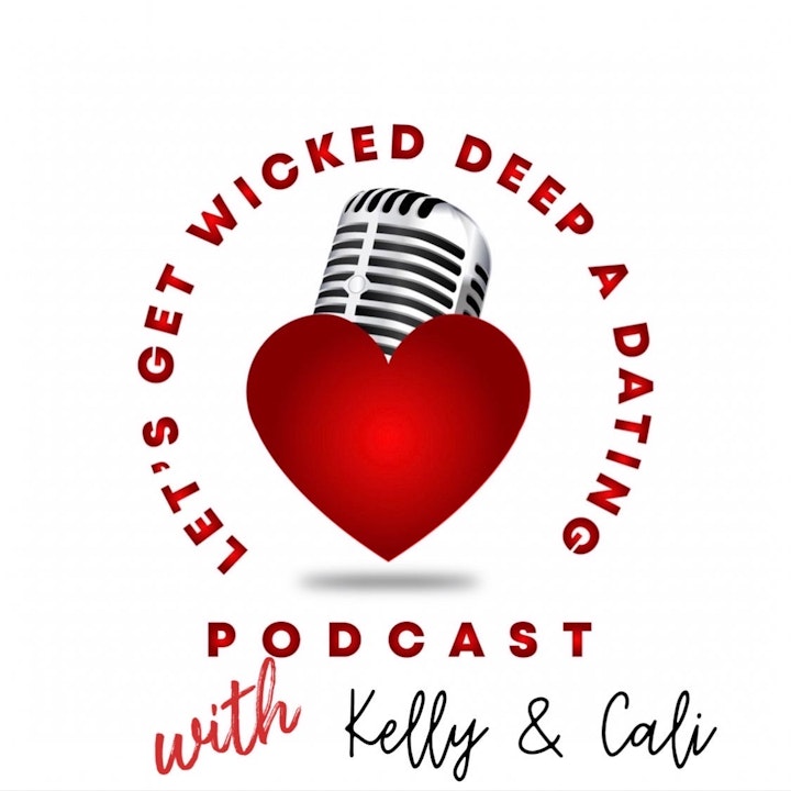 Let’s Get Wicked Deep A Dating Podcast