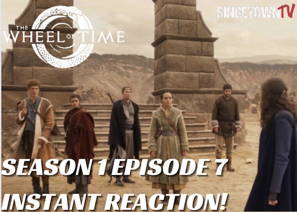 E191The Wheel of Time - Season 1 Episode 7 Instant Reaction Image