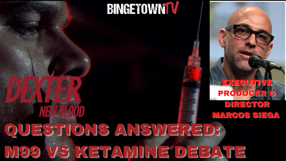 Dexter: New Blood Ketamine VS M99 Debate- Questions Answered with Executive Producer and Director Marcos Siega!