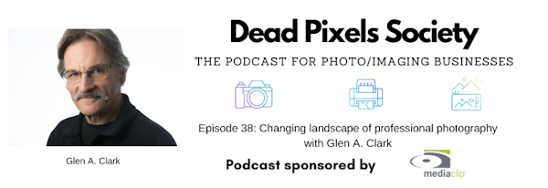 Changing landscape of professional photography with Glen A. Clark Image