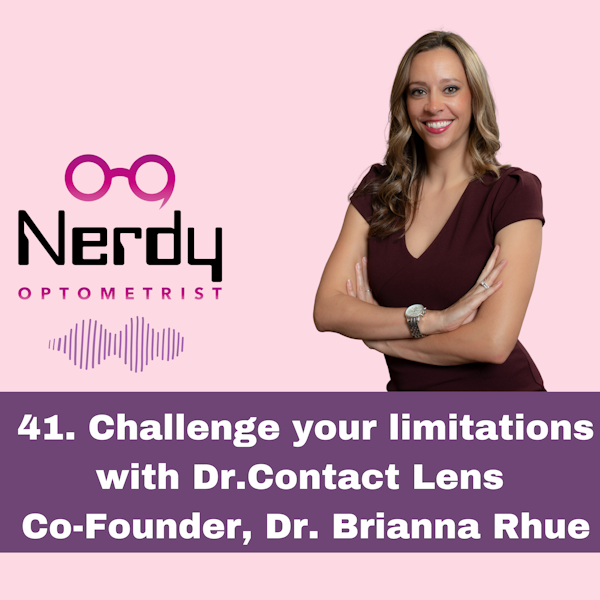 41. Challenge your limitations with Dr.Contact Lens Co-Founder, Dr. Brianna Rhue Image
