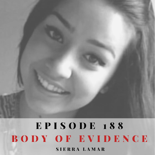 Episode 188: Body of Evidence: Sierra LaMar Image