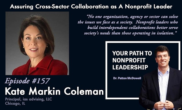 157: Assuring Cross-Sector Collaboration as A Nonprofit Leader (Kate Markin Coleman) Image