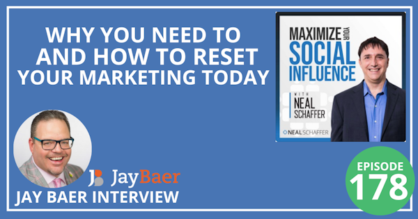 178: WHY You Need to and HOW to RESET Your Marketing TODAY [Jay Baer Interview] Image