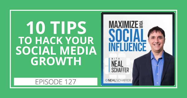 127: 10 Tips to Hack Your Social Media Growth Image