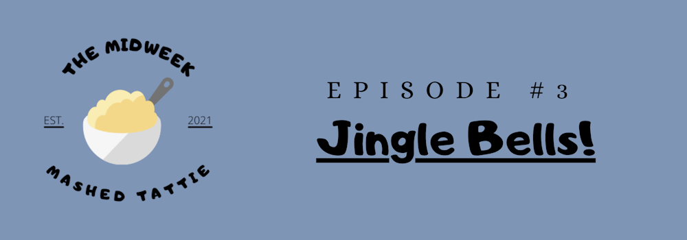 Episode 3 - Jingle Bells!