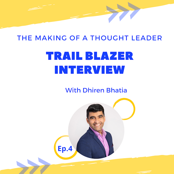 TMTL: Trail Blazer Interview with Dhiren Bhatia