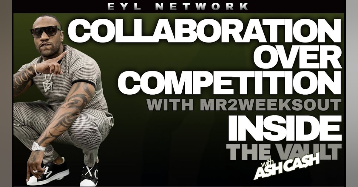ITV #24: How Mr. 2WeeksOut Uses Collaboration Over Competition to Make Millions