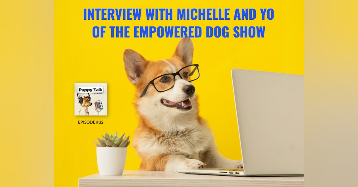 Michelle Dart and Yo Armendariz of The Empowered Dog Show