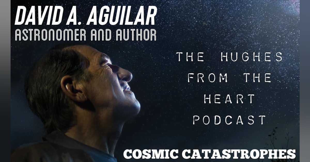 Cosmic Catastrophes: Interview with Astronomer David Aguilar
