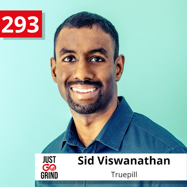 #293: Sid Viswanathan, Co-Founder and President of Truepill, a Comprehensive Digital Health Platform Revolutionizing the Industry, on Founder-Market Fit, Fueling Growth, and Expanding Their Vision Image