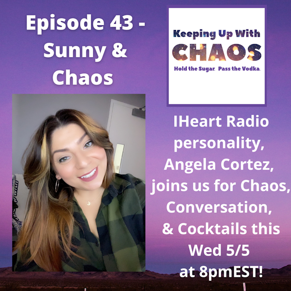 Episode 43 - Sunny & Chaos